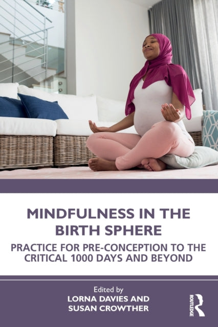Book cover of: Mindfulness in the Birth Sphere. By: Lorna Davies