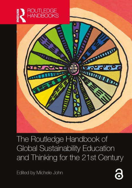 Book cover of: Routledge Handbook of Global Sustainability Education and Thinking for the 21st Century