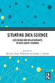 Book cover of: Situating Data Science. By: Michelle Hoda Wilkerson