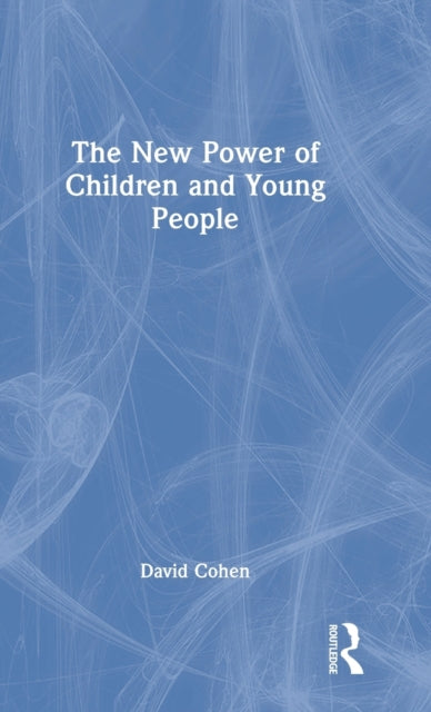 Book cover of: New Power of Children and Young People. By: Cohen, David