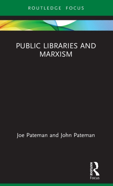 Book cover of: Public Libraries and Marxism. By: Joe Pateman