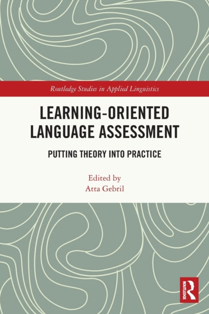 Book cover of: Learning-Oriented Language Assessment. By: Atta Gebril