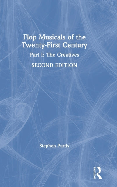 Book cover of: Flop Musicals of the Twenty-First Century. By: Stephen Purdy