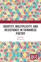 Book cover of: Identity, Multiplicity, and Resistance in Taiwanese Poetry
