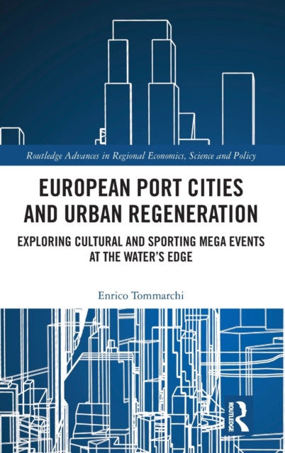 Book cover of: European Port Cities and Urban Regeneration. By: Enrico Tommarchi