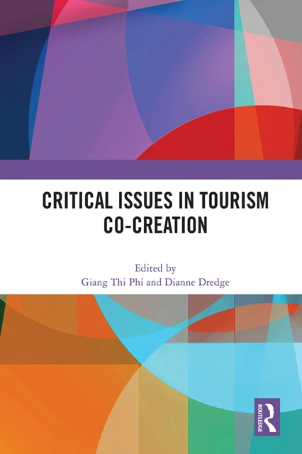 Book cover of: Critical Issues in Tourism Co-Creation. By: Dianne Dredge