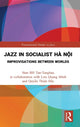 Book cover of: Jazz in Socialist Ha Noi. By: Stan Bh Tan-Tangbau