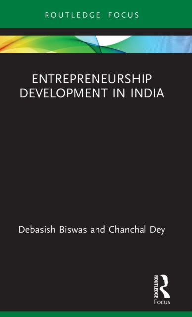 Book cover of: Entrepreneurship Development in India. By: Debasish Biswas