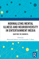 Book cover of: Normalizing Mental Illness and Neurodiversity in Entertainment Media. By: Malynnda Johnson