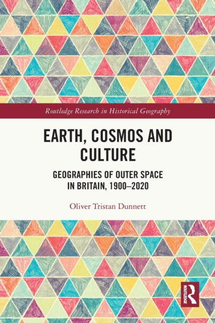 Book cover of: Earth, Cosmos and Culture. By: Oliver Tristan Dunnett