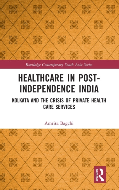 Book cover of: Healthcare in Post-Independence India. By: Amrita Bagchi