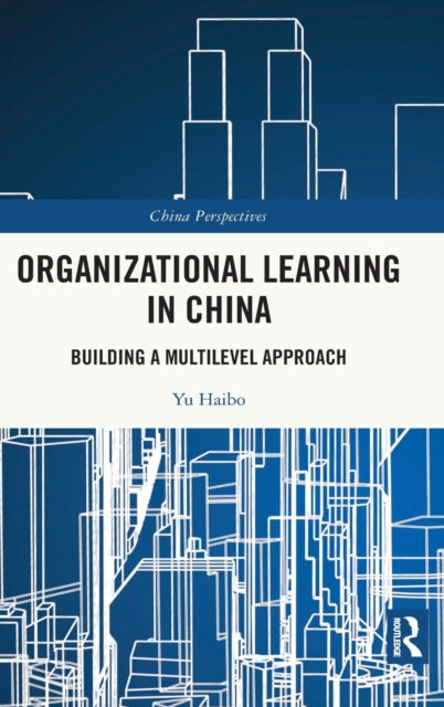 Book cover of: Organizational Learning in China. By: Haibo Yu