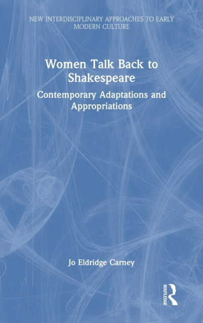 Book cover of: Women Talk Back to Shakespeare. By: Jo Eldridge Carney