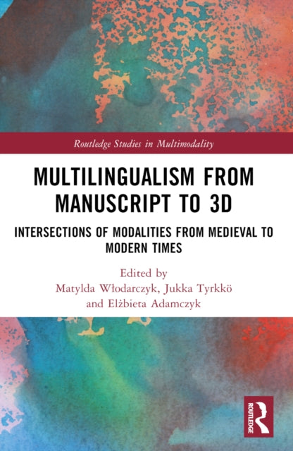 Book cover of: Multilingualism from Manuscript to 3D. By: Elzbieta Adamczyk