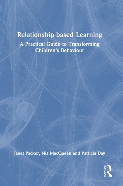 Book cover of: Relationship-based Learning. By: Janet Packer