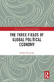 Book cover of: Three Fields of Global Political Economy. By: Heikki Patomäki