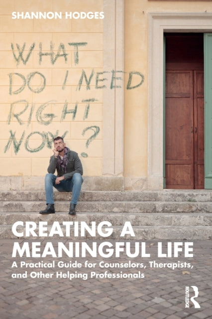 Book cover of: Creating a Meaningful Life. By: Shannon Hodges