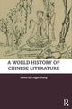 Book cover of: World History of Chinese Literature. By: Yingjin Zhang