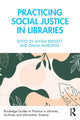 Book cover of: Practicing Social Justice in Libraries. By: Alyssa Brissett