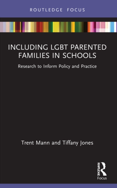 Book cover of: Including LGBT Parented Families in Schools. By: Tiffany Jones