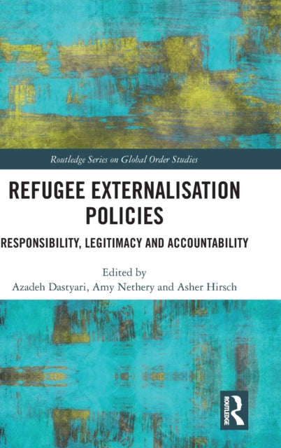 Book cover of: Refugee Externalisation Policies. By: Azadeh Dastyari