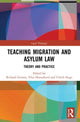 Book cover of: Teaching Migration and Asylum Law. By: Richard Grimes