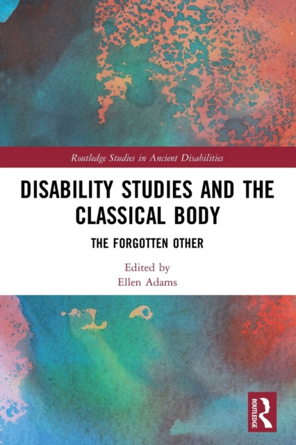 Book cover of: Disability Studies and the Classical Body. By: Ellen Adams