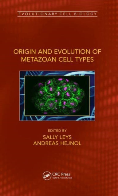 Book cover of: Origin and Evolution of Metazoan Cell Types. By: Sally Leys