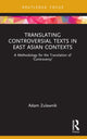 Book cover of: Translating Controversial Texts in East Asian Contexts. By: Adam Zulawnik