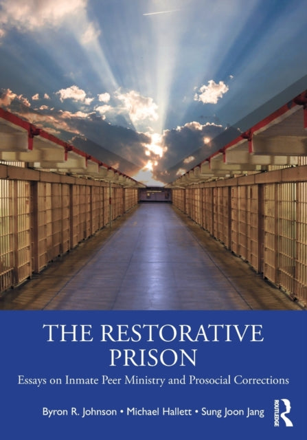Book cover of: Restorative Prison. By: Byron R. Johnson