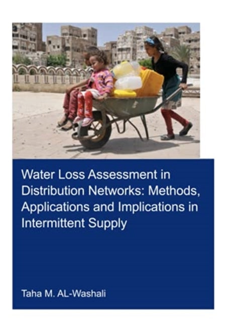 Book cover of: Water Loss Assessment in Distribution Networks. By: Taha M. Al-Washali