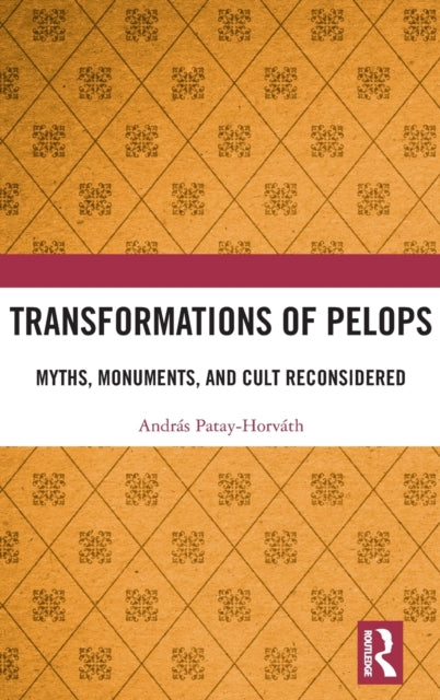 Book cover of: Transformations of Pelops. By: András Patay-Horváth