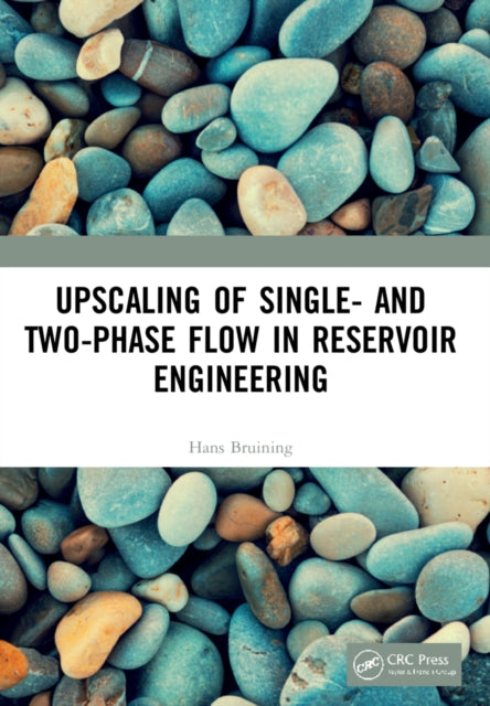 Book cover of: Upscaling of Single- and Two-Phase Flow in Reservoir Engineering. By: Hans Bruining