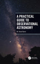 Book cover of: Practical Guide to Observational Astronomy. By: M. Shane Burns
