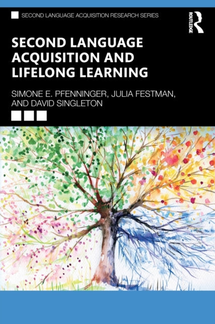 Book cover of: Second Language Acquisition and Lifelong Learning. By: Simone E. Pfenninger