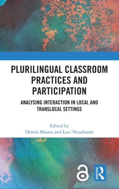 Book cover of: Plurilingual Classroom Practices and Participation. By: Dolors Masats