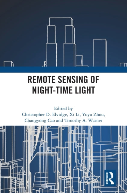 Book cover of: Remote Sensing of Night-time Light. By: Christopher Elvidge
