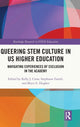 Book cover of: Queering STEM Culture in US Higher Education. By: Kelly J. Cross