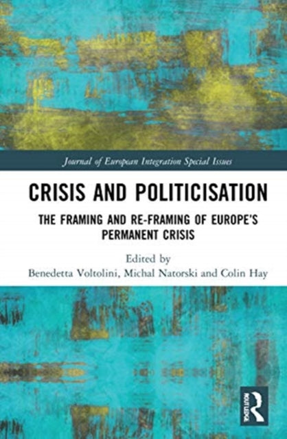 Book cover of: Crisis and Politicisation. By: Benedetta Voltolini