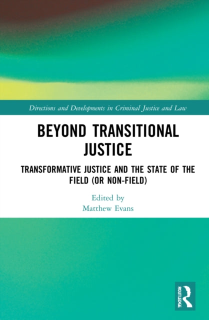 Book cover of: Beyond Transitional Justice. By: Matthew Evans