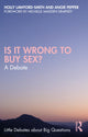 Book cover of: Is It Wrong to Buy Sex?. By: Holly Lawford-Smith