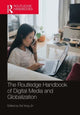 Book cover of: Routledge Handbook of Digital Media and Globalization. By: Dal Yong Jin