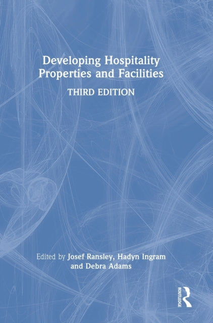 Book cover of: Developing Hospitality Properties and Facilities. By: Josef Ransley