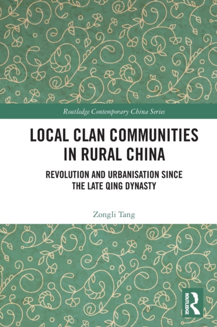 Book cover of: Local Clan Communities in Rural China. By: Zongli Tang