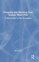 Book cover of: Prepping and Shooting Your Student Short Film. By: Rory Kelly