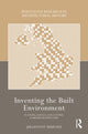Book cover of: Inventing the Built Environment. By: Juliana Yat Shun Kei