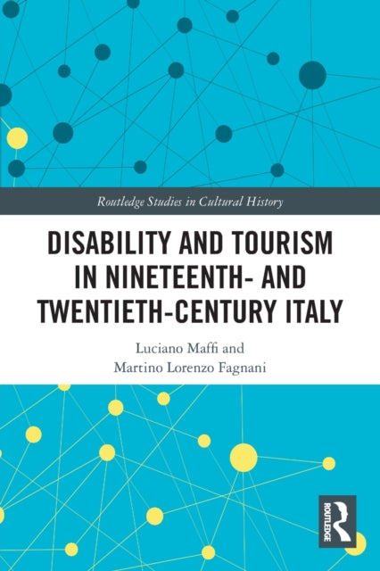 Book cover of: Disability and Tourism in Nineteenth- and Twentieth-Century Italy. By: Luciano Maffi