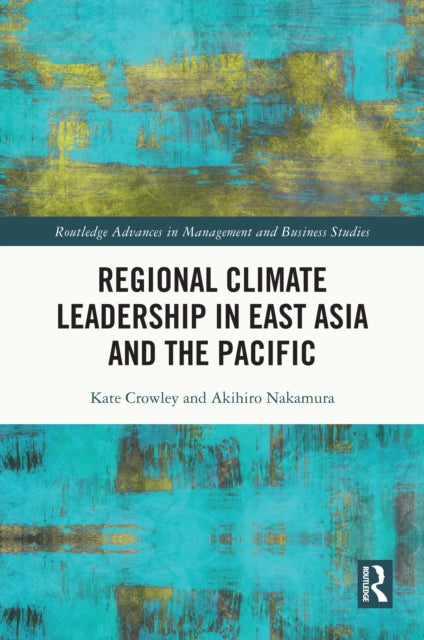 Book cover of: Regional Climate Leadership in East Asia and the Pacific. By: Akihiro Nakamura