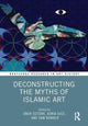 Book cover of: Deconstructing the Myths of Islamic Art. By: Onur Öztürk