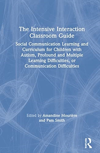 Book cover of: Intensive Interaction Classroom Guide. By: Amandine Mourière